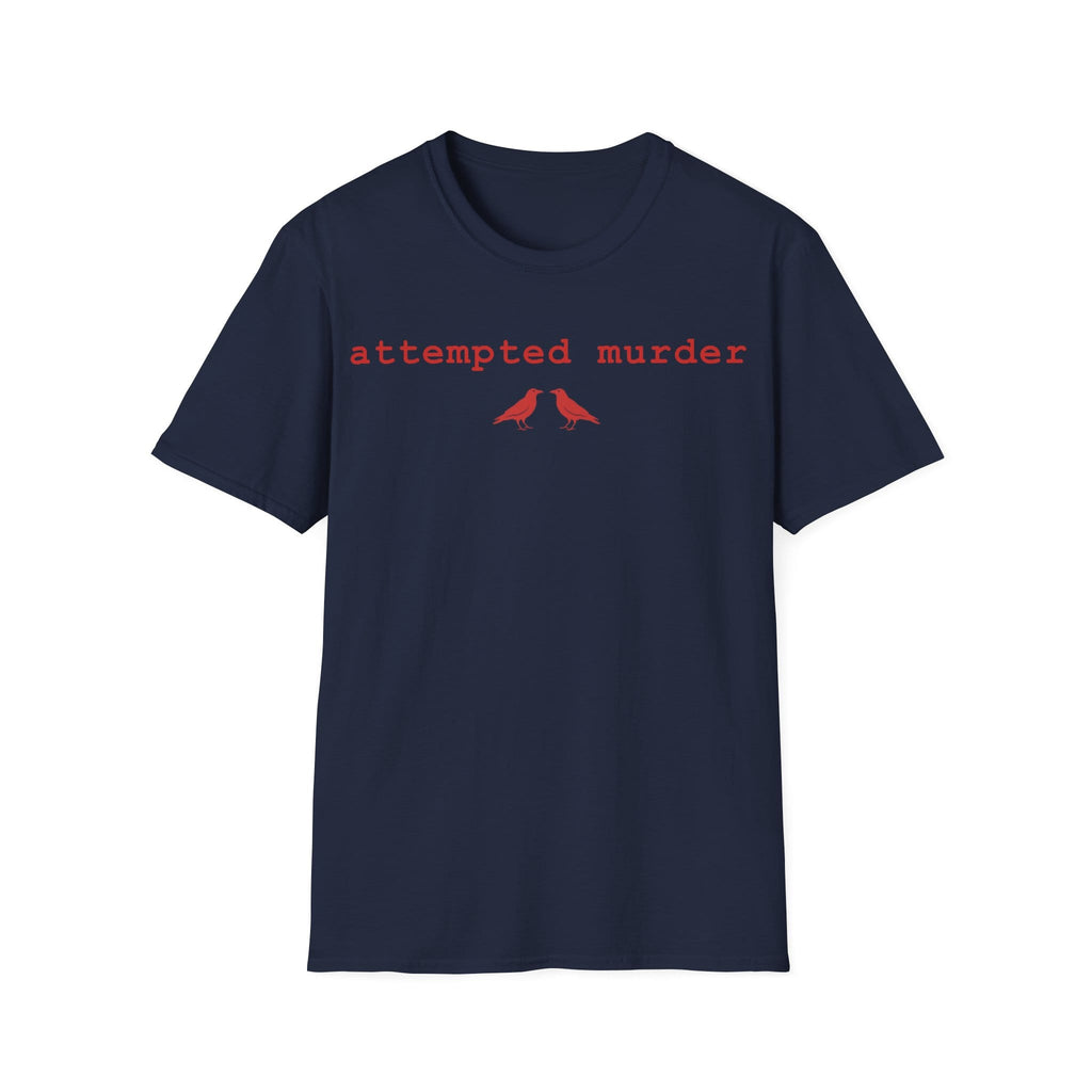 ATTEMPTED MURDER T-Shirt