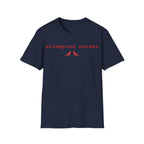 ATTEMPTED MURDER T-Shirt