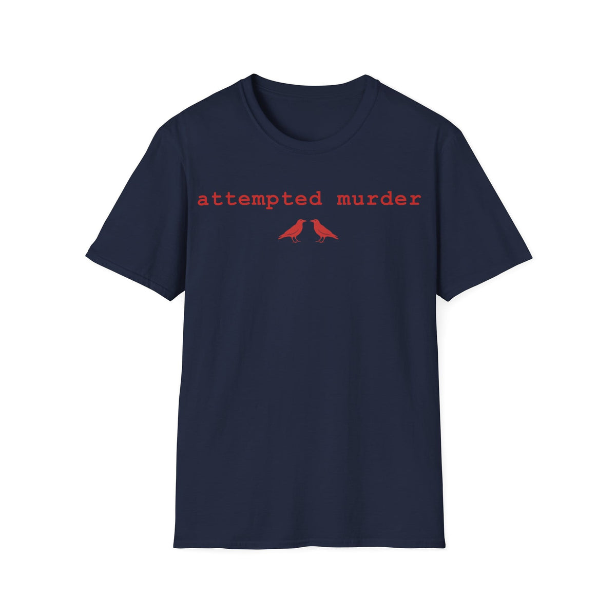 ATTEMPTED MURDER T-Shirt