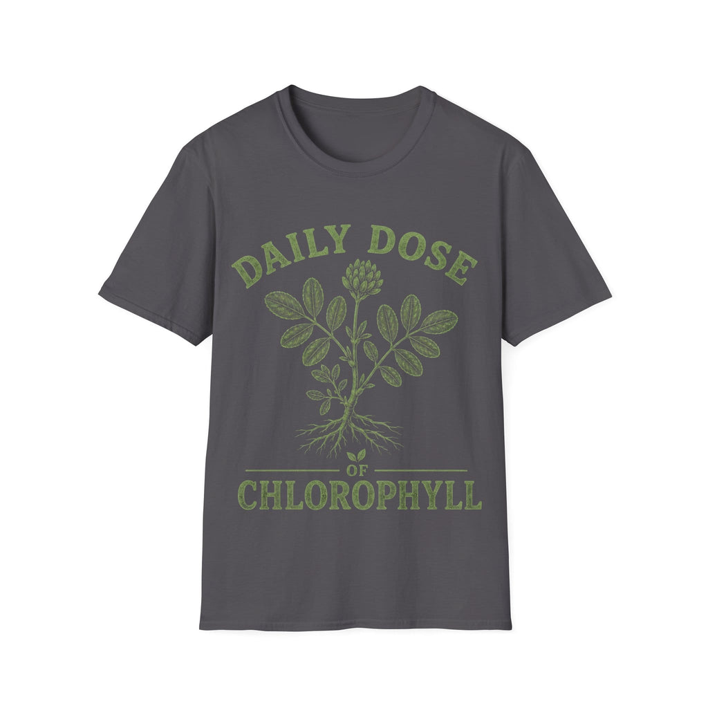 DAILY DOSE OF CHLOROPHYLL T-Shirt