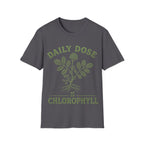 DAILY DOSE OF CHLOROPHYLL T-Shirt