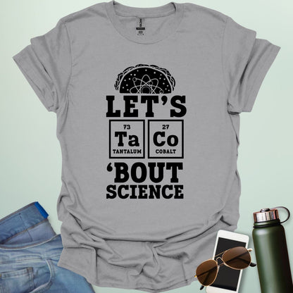 LET'S TaCo 'BOUT SCIENCE T-Shirt