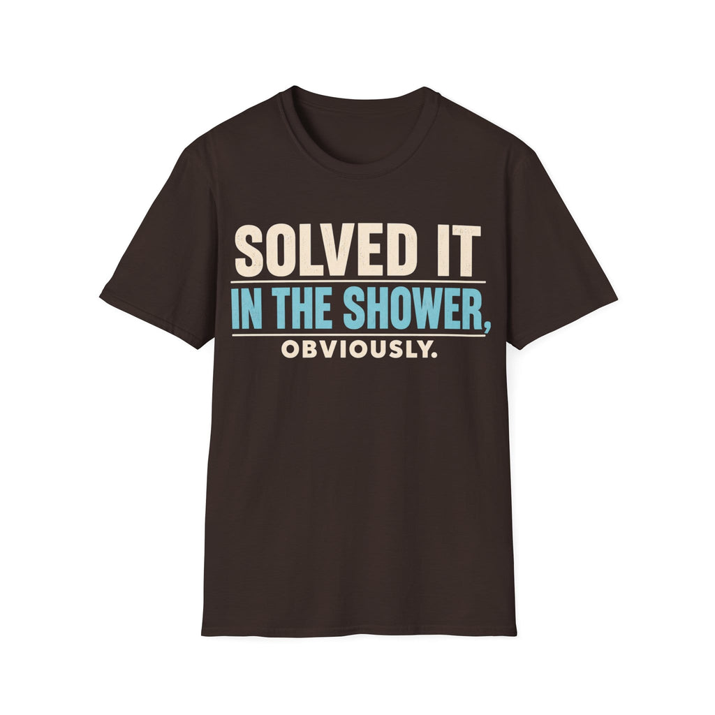 SOLVED IT IN THE SHOWER T-Shirt