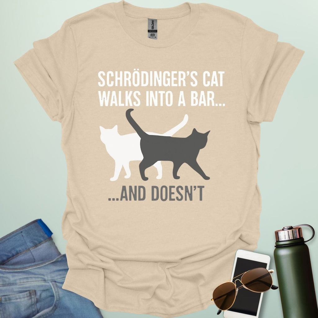 SCHRODINGER'S CAT WALKS INTO A BAR AND DOESN'T T-Shirt