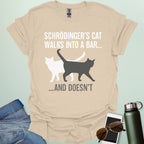 SCHRODINGER'S CAT WALKS INTO A BAR AND DOESN'T T-Shirt