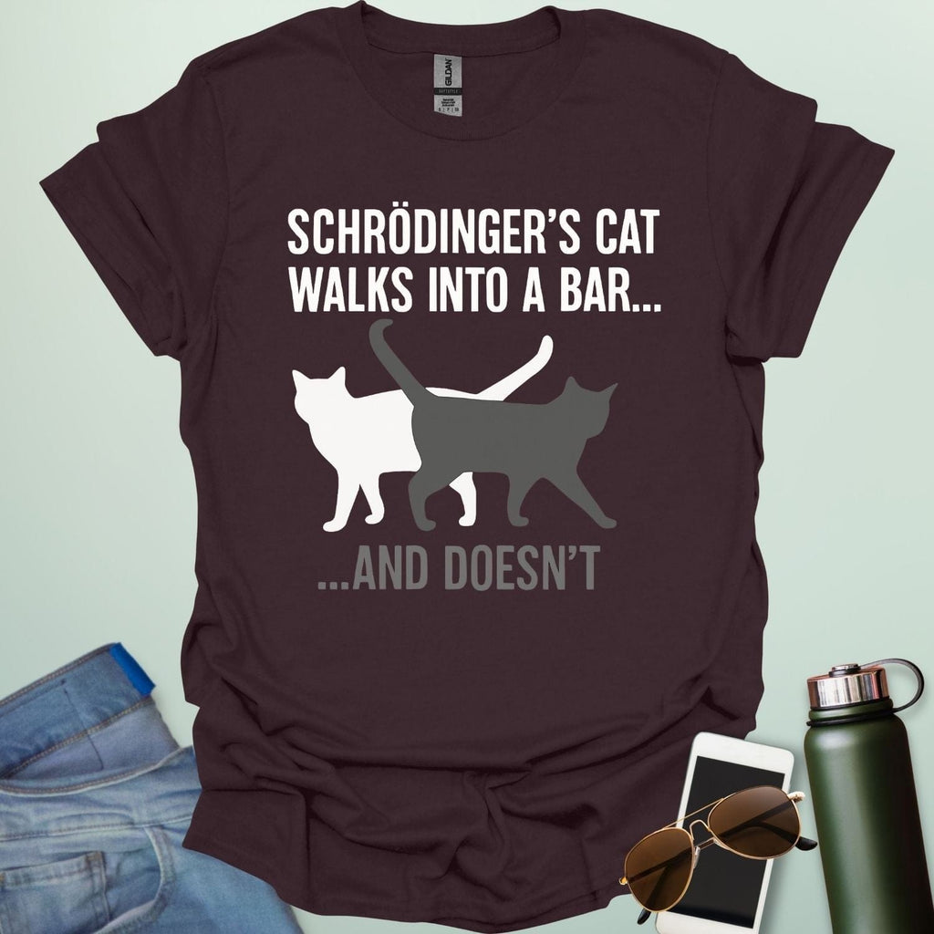SCHRODINGER'S CAT WALKS INTO A BAR AND DOESN'T T-Shirt