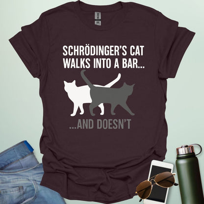 SCHRODINGER'S CAT WALKS INTO A BAR AND DOESN'T T-Shirt
