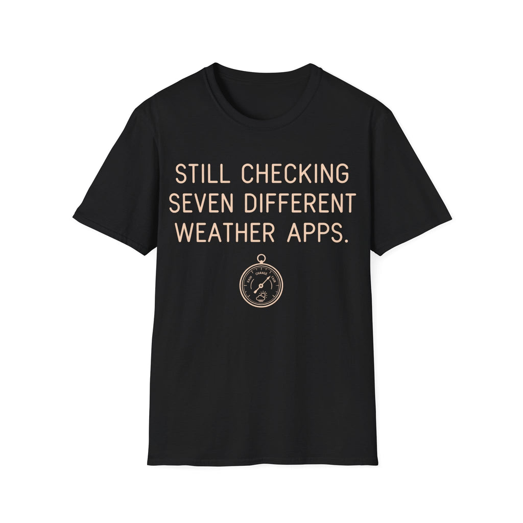 Minimalist typography design reading 'STILL CHECKING SEVEN DIFFERENT WEATHER APPS.' situated above an illustration of a vintage barometer gauge.