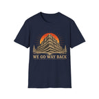 WE GO WAY BACK T-Shirt