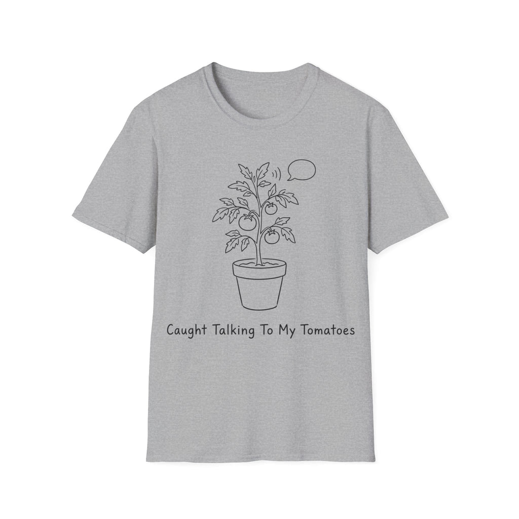 CAUGHT TALKING TO MY TOMATOES T-Shirt