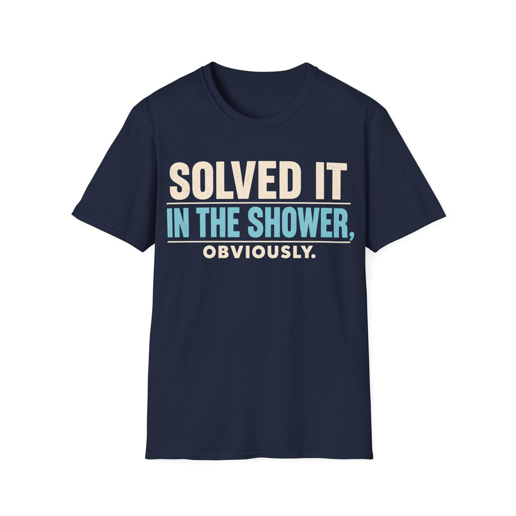 SOLVED IT IN THE SHOWER T-Shirt