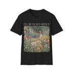 I'LL BE IN MY OFFICE T-Shirt