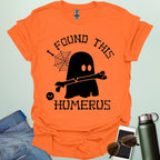I FOUND THIS HUMERUS T-Shirt