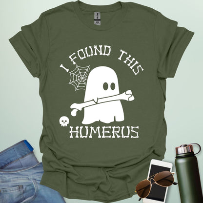 I FOUND THIS HUMERUS T-Shirt
