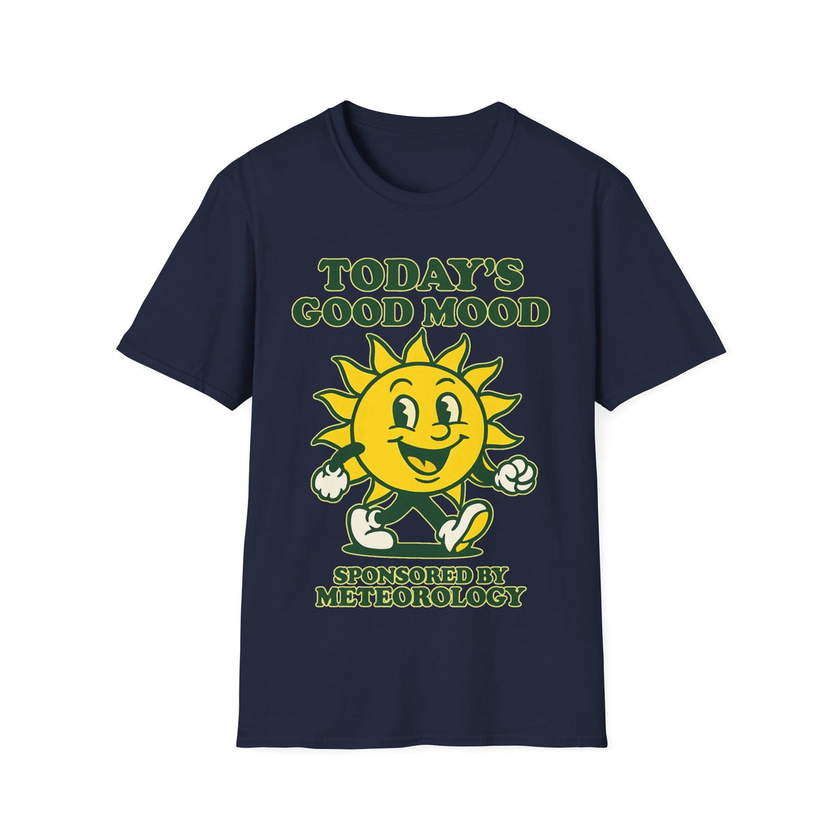 TODAY'S GOOD MOOD SPONSORED BY METEOROLOGY T-Shirt