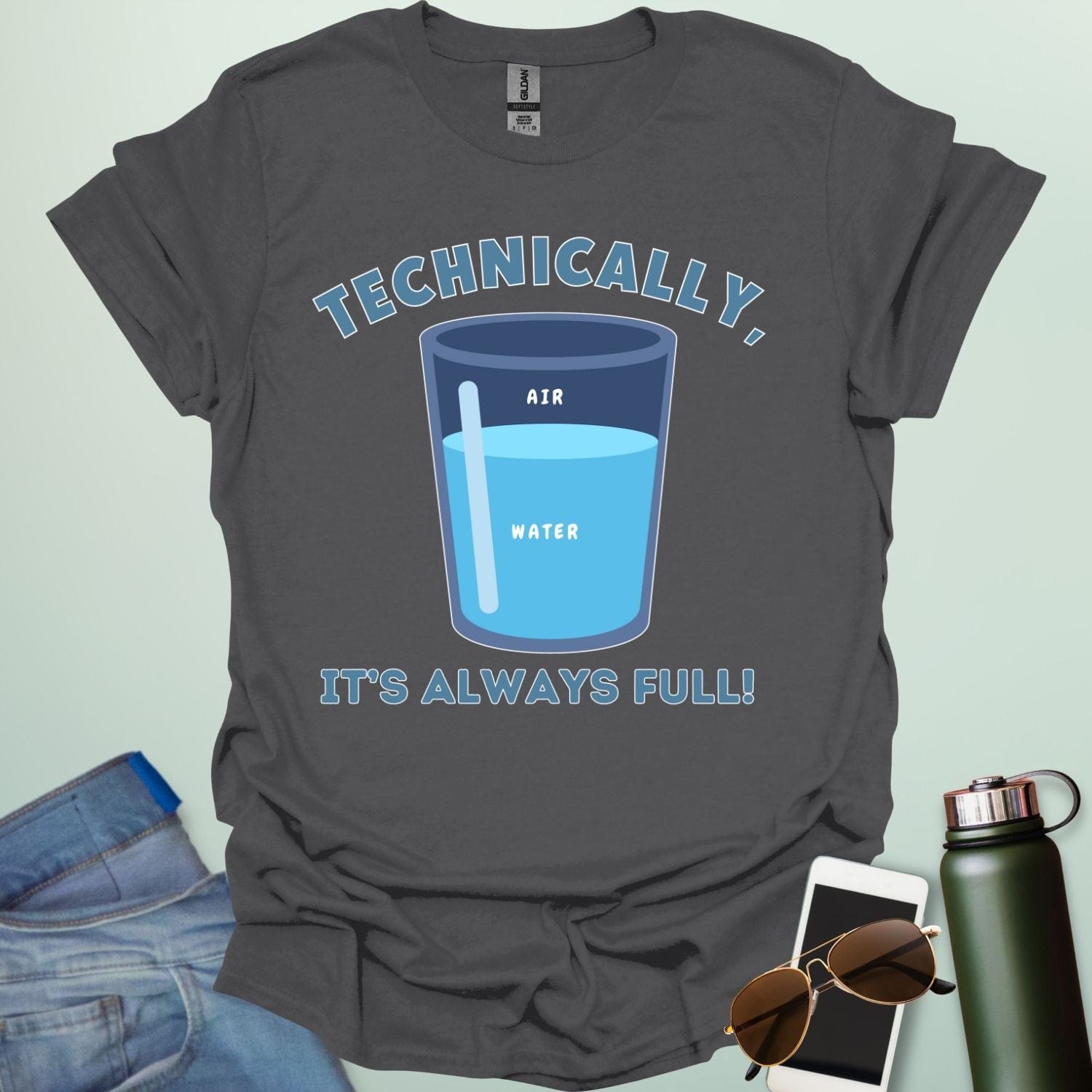 Technically, It’s Always Full t-shirt with clever science glass joke combining water and air — funny physics pun shirt for STEM geeks and teachers.