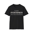 CERTIFIED OVERTHINKER T-Shirt