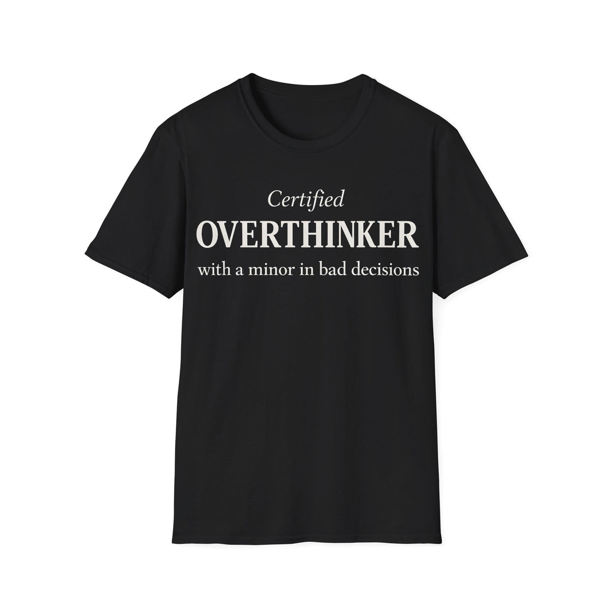 CERTIFIED OVERTHINKER T-Shirt