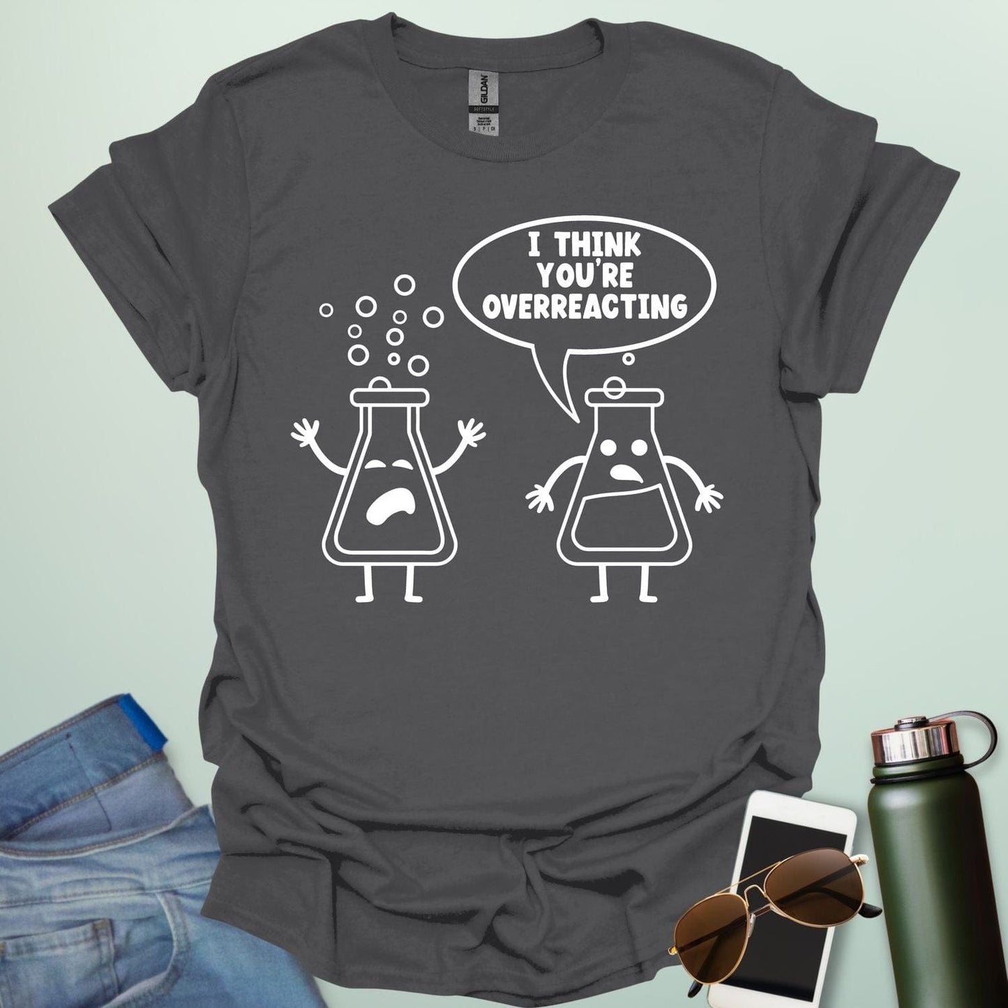 Charcoal Grey t-shirt with 2 line art science flasks with text "I THINK YOU'RE OVERREACTING"