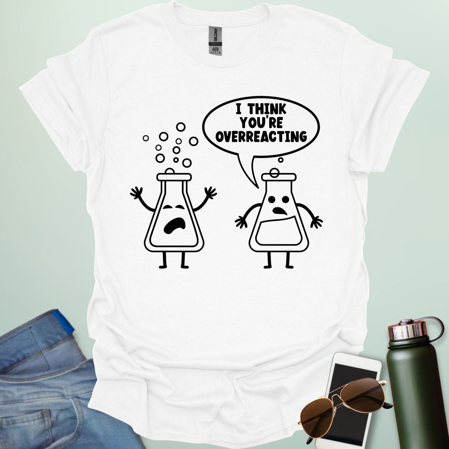 White t-shirt with 2 line art science flasks with text "I THINK YOU'RE OVERREACTING"