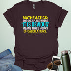 Graphic design featuring the text 'MATHEMATICS: THE ONLY PLACE WHERE IT IS OBVIOUS MEANS THREE HOURS OF CALCULATIONS' in a bold, multi-colored font.