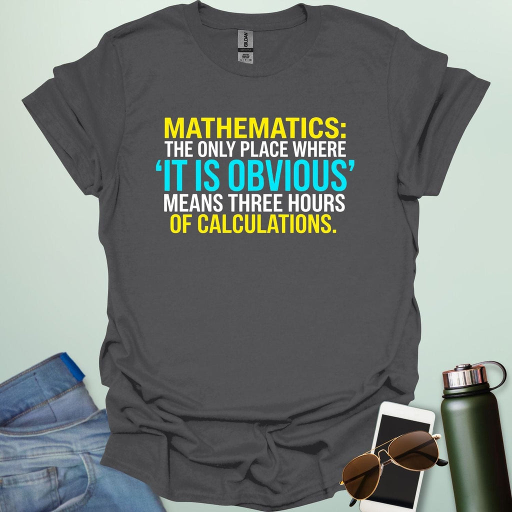Graphic design featuring the text 'MATHEMATICS: THE ONLY PLACE WHERE IT IS OBVIOUS MEANS THREE HOURS OF CALCULATIONS' in a bold, multi-colored font.