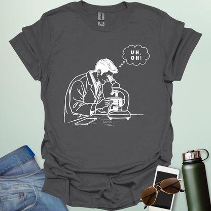 UH, 0H! T-Shirt