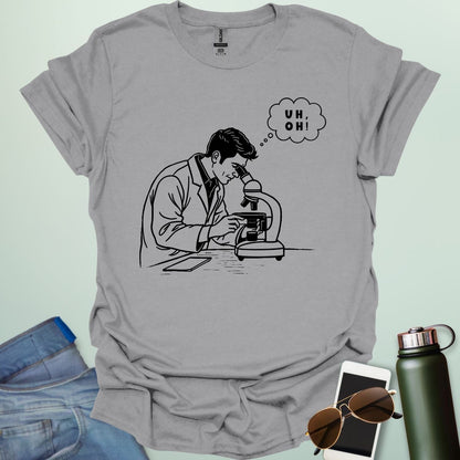 UH, 0H! T-Shirt