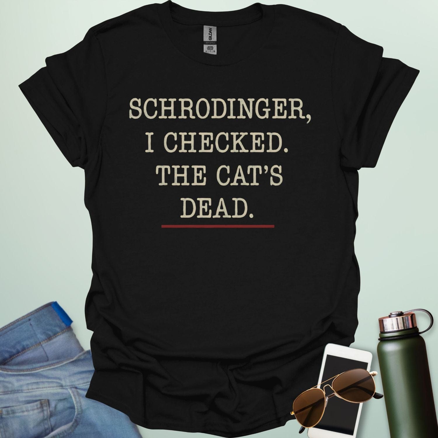 ‘Schrödinger: I Checked the Cat’s Dead’ t-shirt with bold typography — quantum physics humor design for nerds and cat lovers.