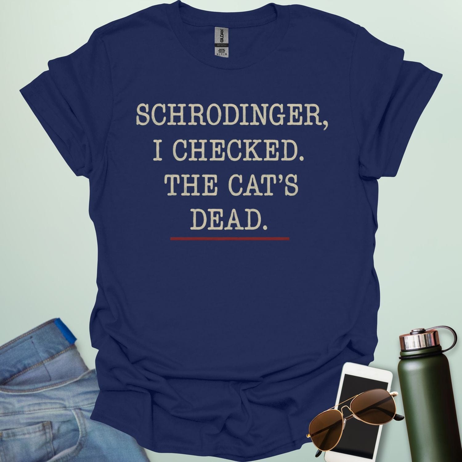 ‘Schrödinger: I Checked the Cat’s Dead’ t-shirt with bold typography — quantum physics humor design for nerds and cat lovers.