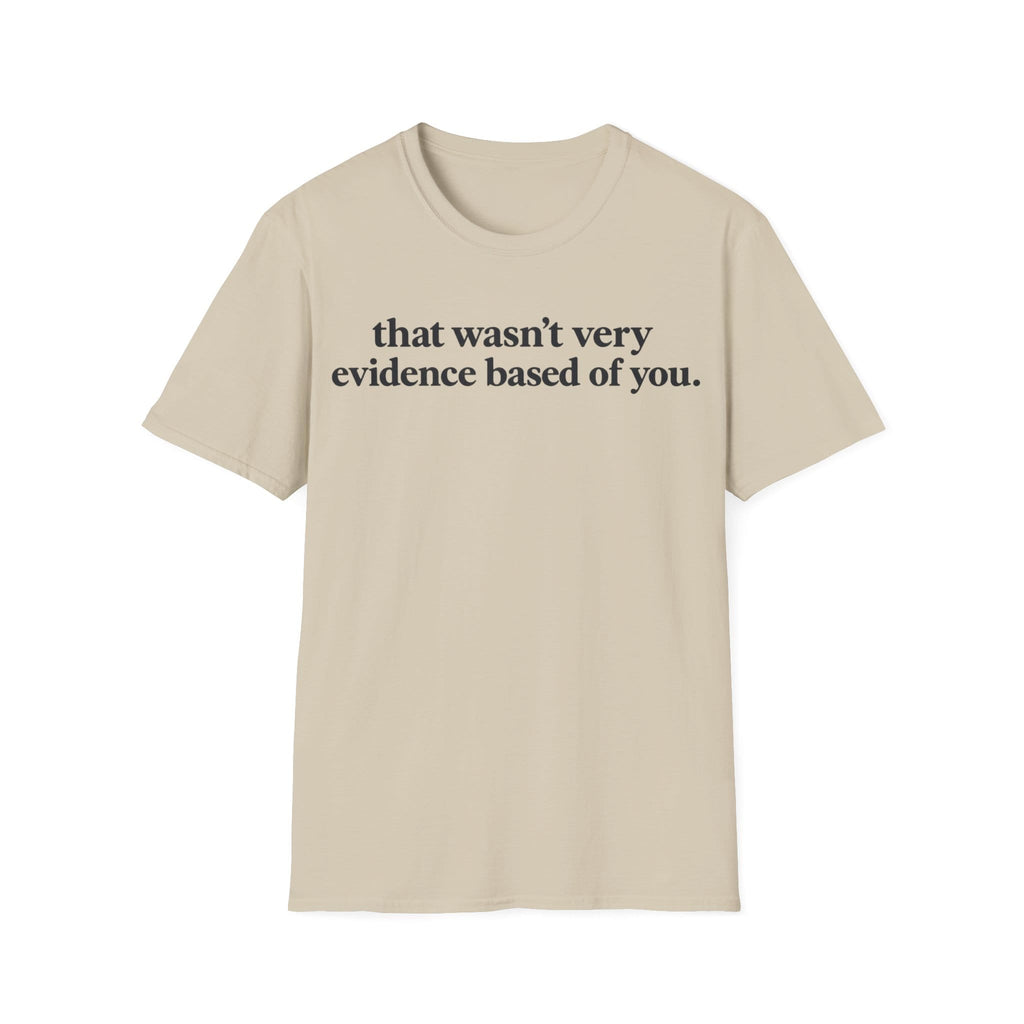 Minimalist typography graphic featuring bold serif text reading 'that wasn't very evidence based of you.'