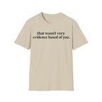 Minimalist typography graphic featuring bold serif text reading 'that wasn't very evidence based of you.'