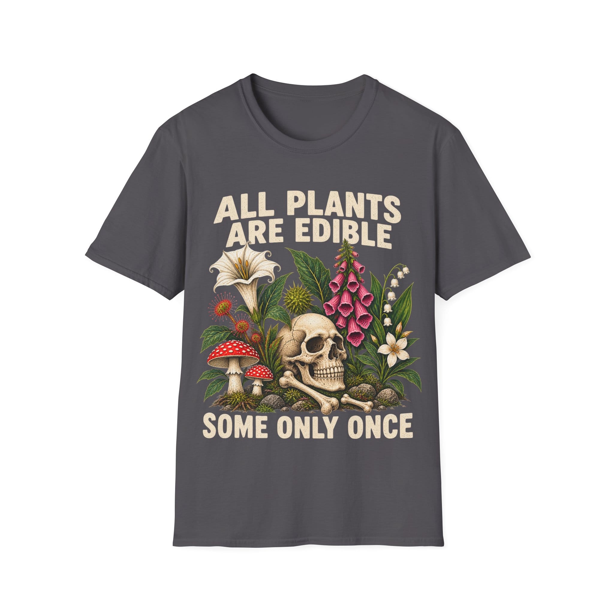 Detailed botanical illustration of toxic flora—including foxglove, lily of the valley, and fly agaric mushrooms—surrounding a human skull and bones, with bold text reading 'ALL PLANTS ARE EDIBLE... SOME ONLY ONCE'.