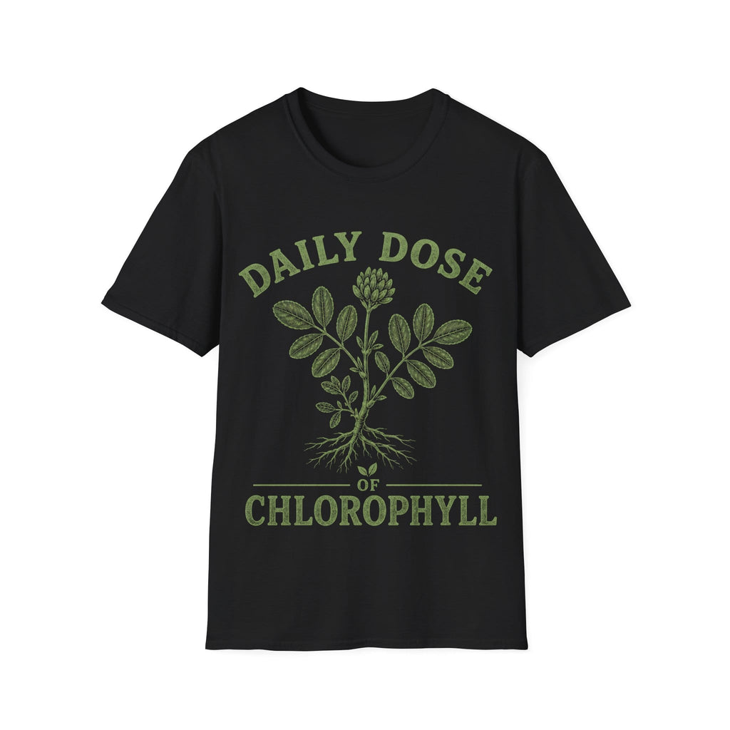 DAILY DOSE OF CHLOROPHYLL T-Shirt