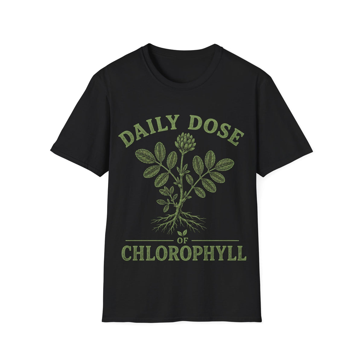DAILY DOSE OF CHLOROPHYLL T-Shirt