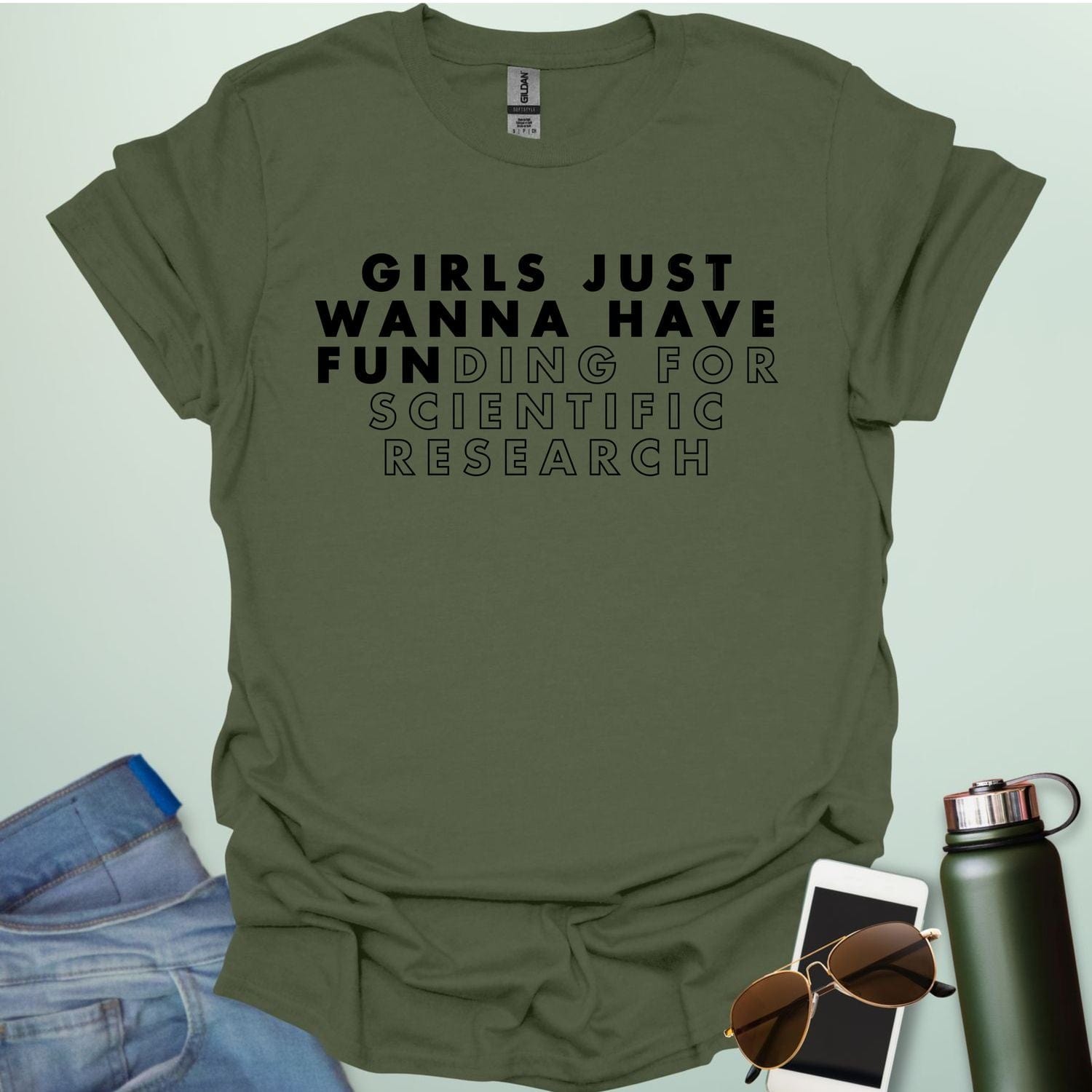 Girls Just Wanna Have Funding For Scientific Research T-Shirt - A funny and empowering design for women in STEAM / STEM.