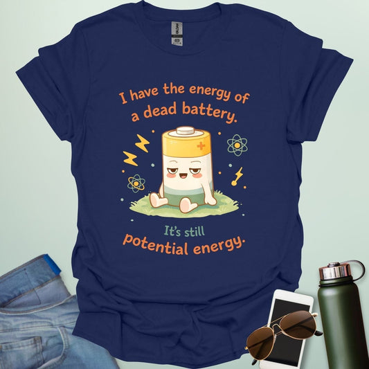 A cute cartoon graphic of a tired battery character sitting on a patch of grass with lightning bolts, atoms, and the text "I have the energy of a dead battery. It's still potential energy."