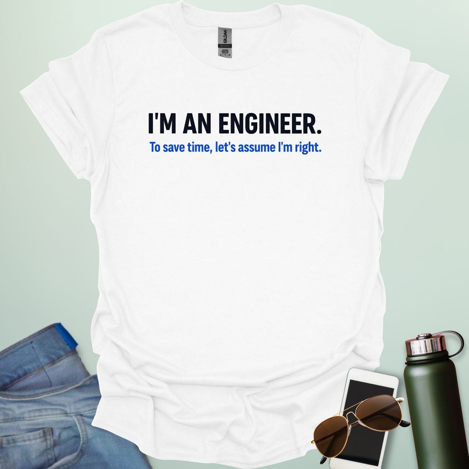 Bold typography design featuring the statement "I'M AN ENGINEER." followed by the sarcastic tagline "To save time, let's assume I'm right."