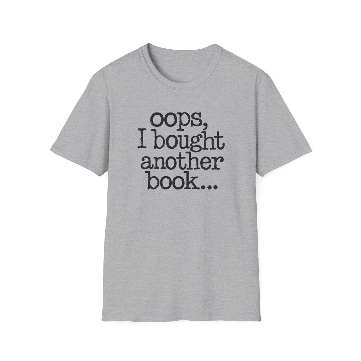 OOPS I BOUGHT ANOTHER BOOK T-Shirt
