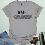 Funny sport grey math t-shirt with the text 'MATH. The subject which already knows the answers...'