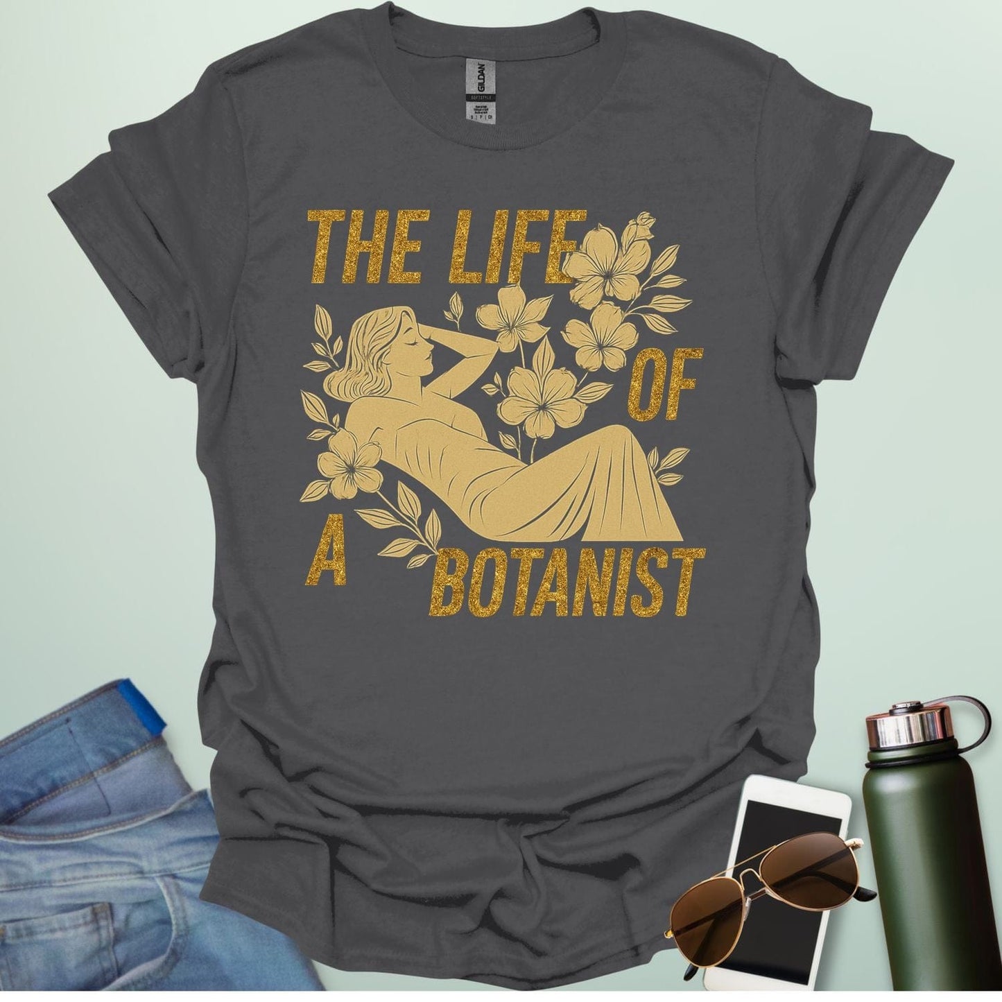 THE LIFE OF A BOTANIST T-Shirt