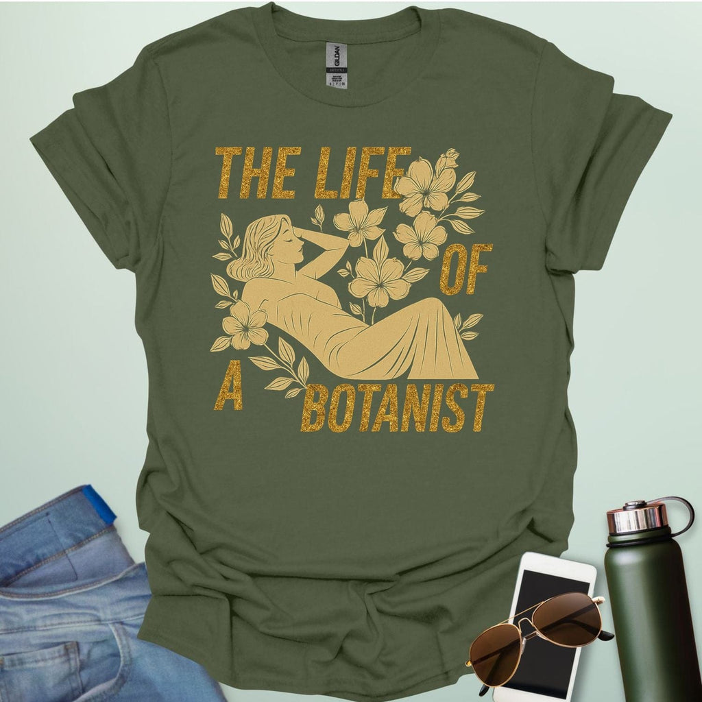 THE LIFE OF A BOTANIST T-Shirt