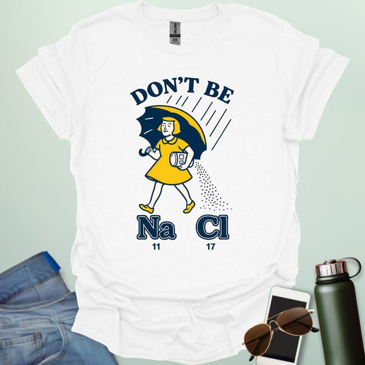 Don't Be Salty t-shirt with a retro-style illustration and the chemical symbols for salt, NaCl.
