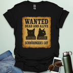 'Schrödinger's Cat' t-shirt with a 'Wanted Dead and Alive' poster design, a funny quantum physics joke.