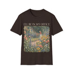 I'LL BE IN MY OFFICE T-Shirt