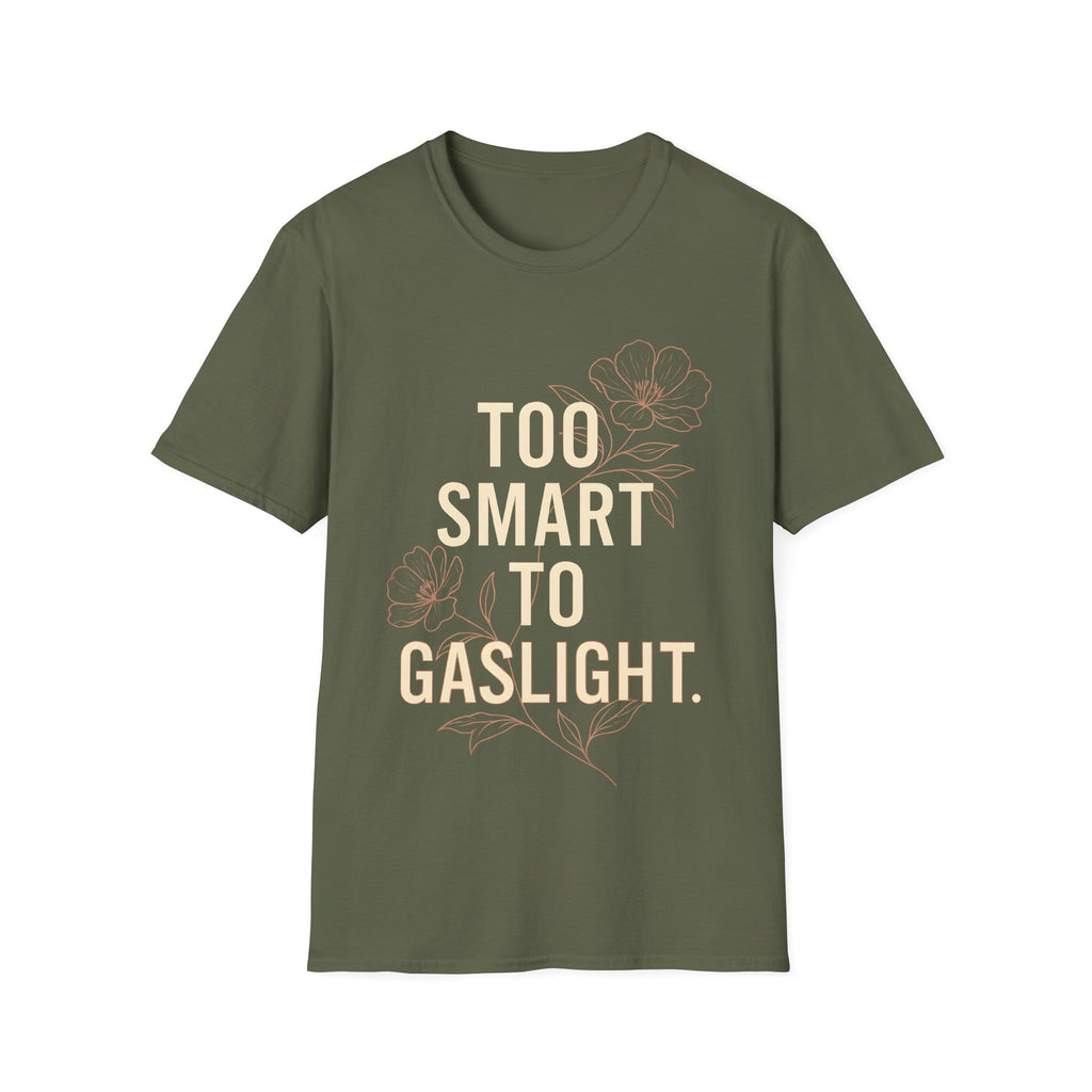 TOO SMART TO GASLIGHT T-Shirt