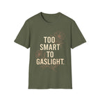 TOO SMART TO GASLIGHT T-Shirt