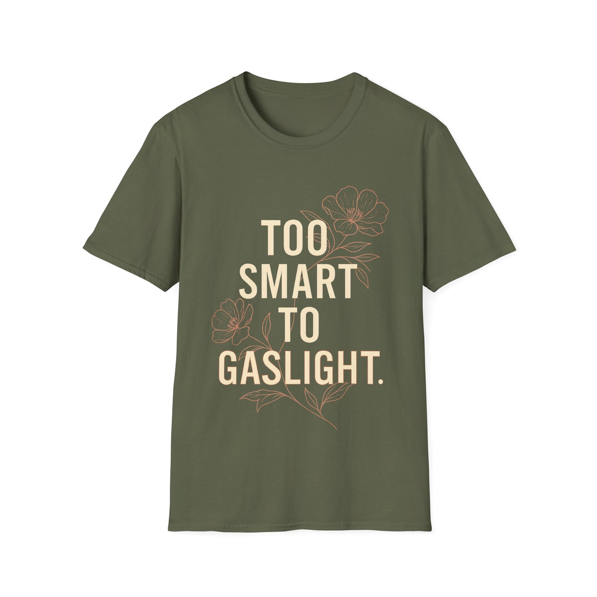 TOO SMART TO GASLIGHT T-Shirt
