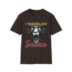 I FREAKING LOVE SCIENCE T-Shirt