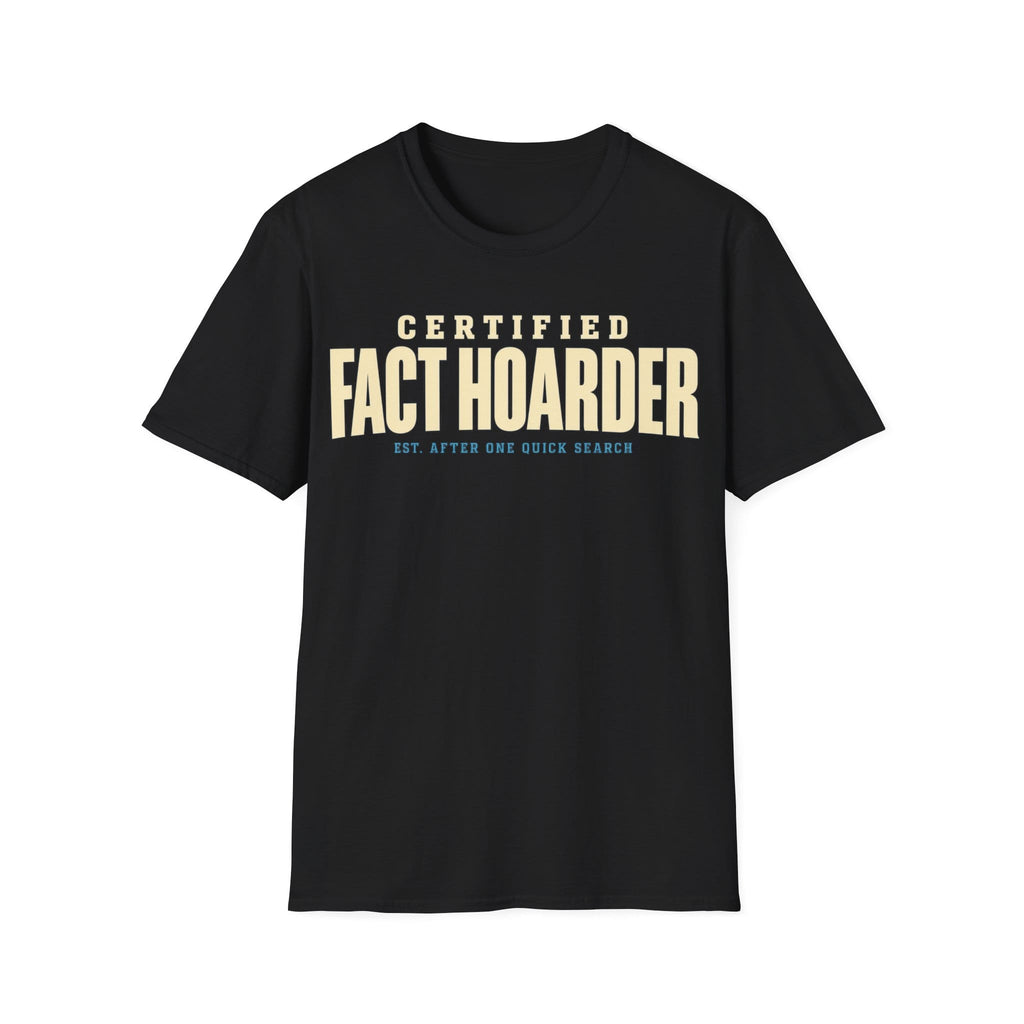 CERTIFIED FACT HOARDER T-Shirt